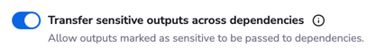 Enable sensitive output transfer